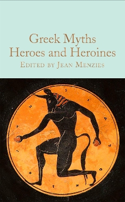 Greek Myths: Heroes and Heroines book