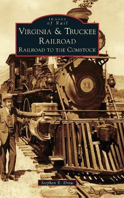Virginia & Truckee Railroad: Railroad to the Comstock book