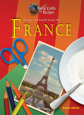 Recipe and Craft Guide to France book