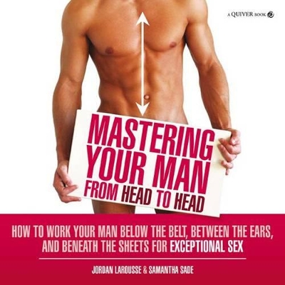Mastering Your Man from Head to Head by Jordan LaRousse