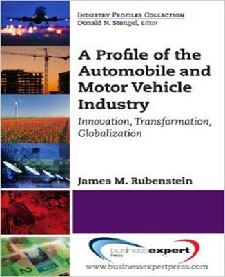 Profile of the Automobile and Motor Vehicle Industry: Innovation, Transformation, Globalization book