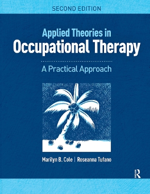 Applied Theories in Occupational Therapy: A Practical Approach book
