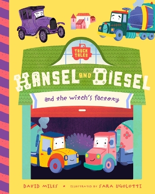 Hansel and Diesel and the Witch's Factory book