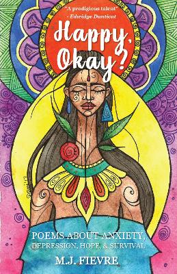 Happy, Okay?: Poems about Anxiety, Depression, Hope, and Survival (For Fans of Her by Pierre Alex Jeanty or Sylvester Mcnutt) book