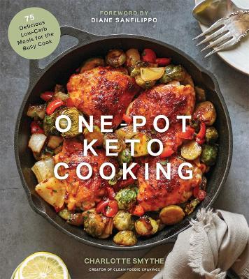 One-Pot Keto Cooking: 75 Delicious Low-Carb Meals for the Busy Cook book