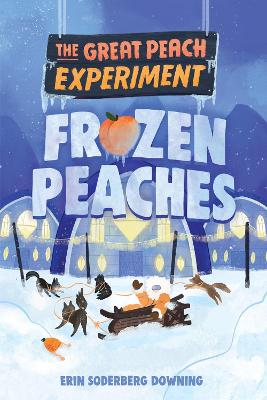 The Great Peach Experiment 3: Frozen Peaches book