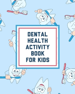 Dental Health Activity Book For Kids: Growing Up Facts Of Life Beginners Ages 2-8 Tooth Fairy Coloring Page book