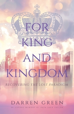 For King and Kingdom: Recovering the Lost Paradigm book