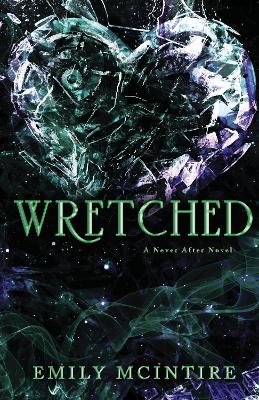 Wretched: The Fractured Fairy Tale and TikTok Sensation by Emily McIntire