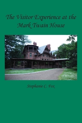 The Visitor Experience at the Mark Twain House book