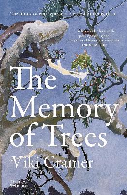 The Memory of Trees: The future of eucalypts and our home among them book