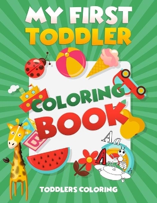 My First Toddler Coloring Book book