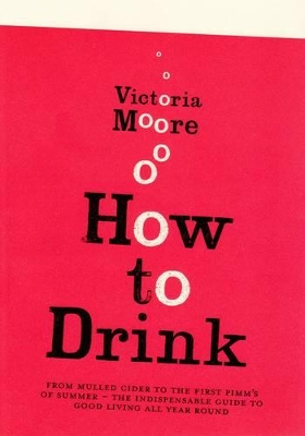 How to Drink by Victoria Moore