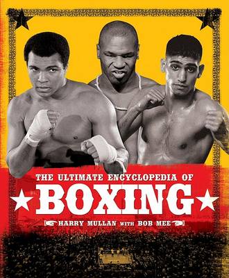 The Ultimate Encyclopedia of Boxing by Bob Mee