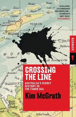 Crossing the Line: Australias Secret History in the Timor Sea book