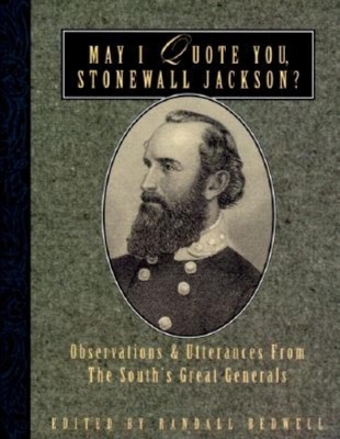 May I Quote You, Stonewall Jackson? book