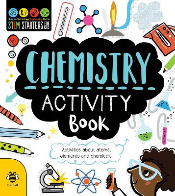 Chemistry Activity Book: Activities About Atoms, Elements and Chemicals! book