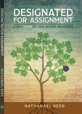 Designated for Assignment: God'S Love in the Minor Prophets book