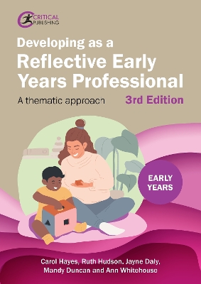 Developing as a Reflective Early Years Professional: A Thematic Approach by Carol Hayes