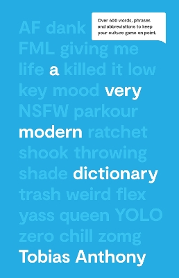 A Very Modern Dictionary: Over 600 words, phrases and abbreviations to keep your culture game on point. book