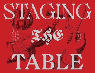 Staging the Table in Europe – 1500–1800 book