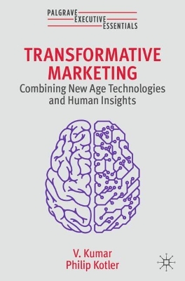 Transformative Marketing: Combining New Age Technologies and Human Insights book