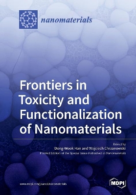 Frontiers in Toxicity and Functionalization of Nanomaterials book