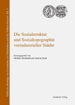 Die Sozialstruktur und Sozialtopographie vorindustrieller Städte book