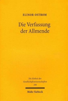 Die Verfassung der Allmende: Jenseits von Staat und Markt by Elinor Ostrom
