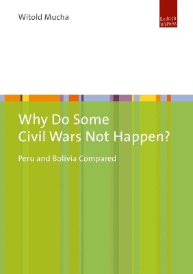 Why Do Some Civil Wars Not Happen?: Peru and Bolivia Compared book