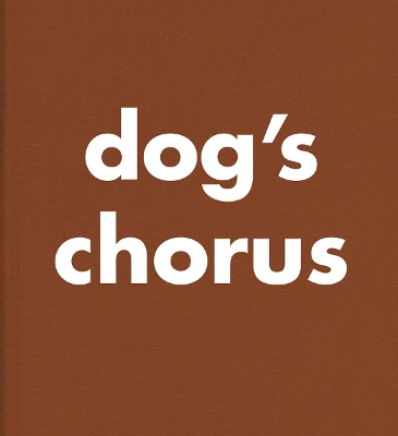 Roni Horn: Dog's Chorus book