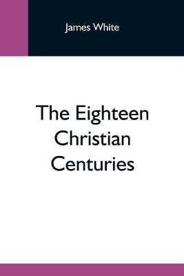 The Eighteen Christian Centuries book