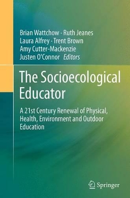 The Socioecological Educator by Brian Wattchow