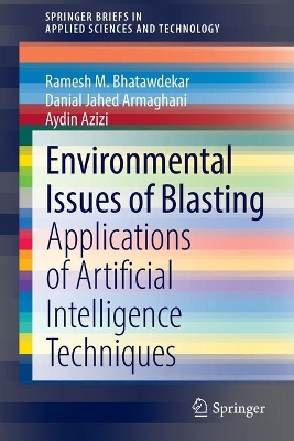 Environmental Issues of Blasting: Applications of Artificial Intelligence Techniques book