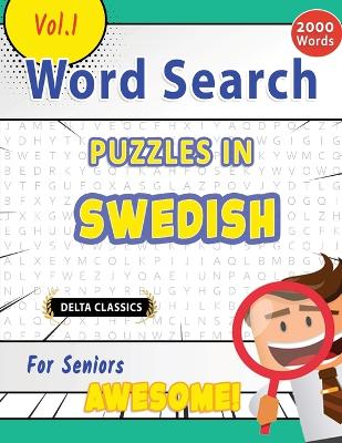 Word Search Puzzles in Swedish for Seniors - Awesome! Vol.1 - Delta Classics book