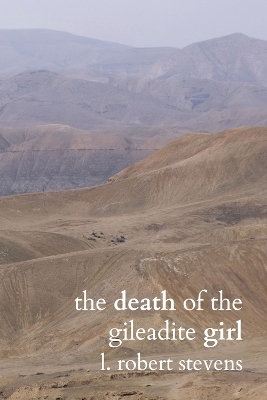 The Death of the Gileadite Girl: Contemporary Readings of Biblical Texts book