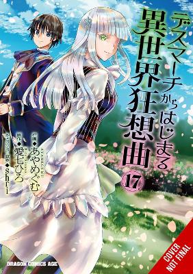 Death March to the Parallel World Rhapsody, Vol. 17 (manga) book
