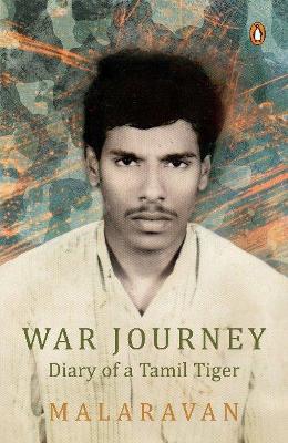 War Journey By Malarvan: Diary of a Tamil Tiger book
