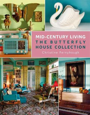 Mid-Century Living: The Butterfly House Collection book