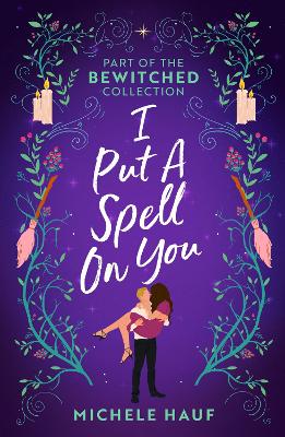 The Bewitched: I Put A Spell On You: An American Witch in Paris / The Witch's Quest by Michele Hauf