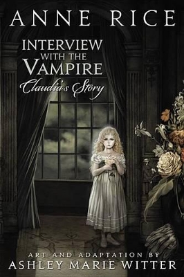 Interview With The Vampire: Claudia's Story by Anne Rice