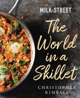 Milk Street: The World in a Skillet book