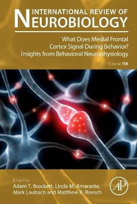 What does Medial Frontal Cortex Signal During Behavior? Insights from Behavioral Neurophysiology: Volume 158 book