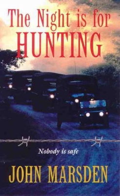 The Night is for Hunting by John Marsden