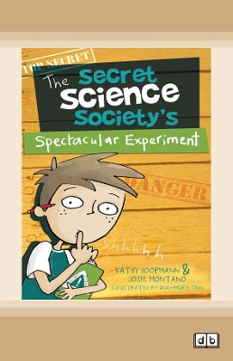Secret Science Society's Spectacular Experiment by Kathy Hoopmann and Josie Montano