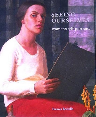 Seeing Ourselves: Women's Self-portraits by Frances Borzello