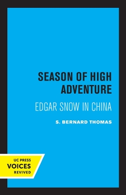 Season of High Adventure: Edgar Snow in China by S. Bernard Thomas