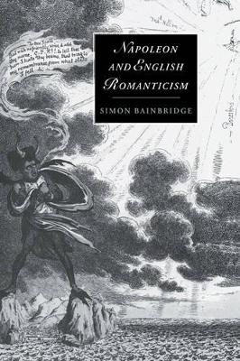 Napoleon and English Romanticism by Simon Bainbridge