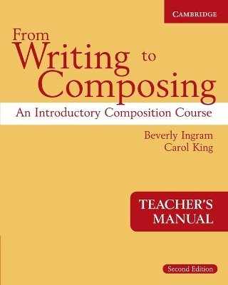 From Writing to Composing Teacher's Manual by Beverly Ingram