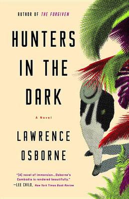 Hunters in the Dark by Lawrence Osborne